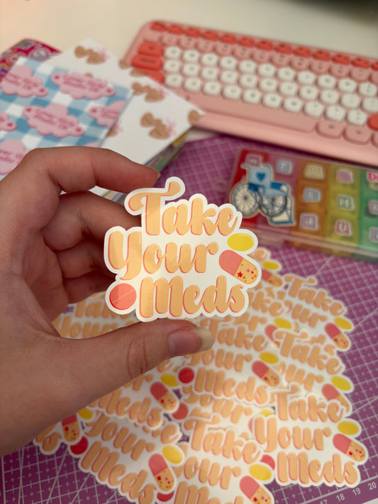 take your meds vinyl sticker