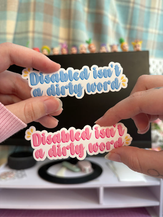 disabled isn't dirty vinyl sticker